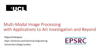 Multi-Modal Image Processing  with Applications to Art Investigation and Beyond  Miguel Rodrigues