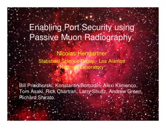 Enabling Port Security using  Passive Muon Radiography.  Nicolas Hengartner  Statistical Science