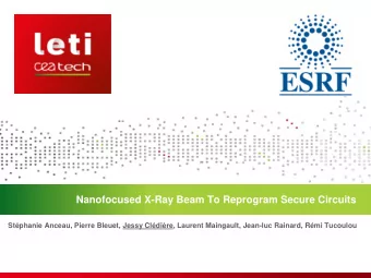 Nanofocused X-Ray Beam To Reprogram Secure Circuits  Stphanie Anceau, Pierre Bleuet, Jessy