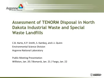 Assessment of TENORM Disposal in North  Dakota Industrial Waste and Special  Waste Landfills  C.B.