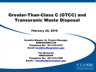 Greater-Than-Class C (GTCC) and  Transuranic Waste Disposal  February 22, 2018  Cardelia Maupin,