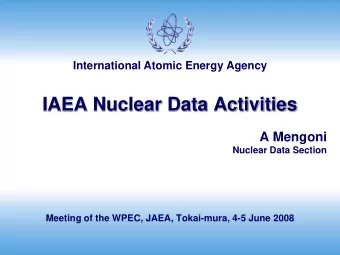 IAEA Nuclear Data Activities  A Mengoni  Nuclear Data Section  Meeting of the WPEC, JAEA,