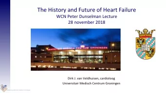 The History and Future of Heart Failure  WCN Peter Dunselman Lecture  28 november 2018  Dirk J. van