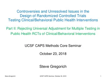 Controversies and Unresolved Issues in the  Design of Randomized Controlled Trials Testing
