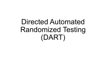 Directed Automated  Randomized Testing  (DART)  Motivation  Verifica(on  is   really