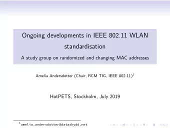 Ongoing developments in IEEE 802.11 WLAN  standardisation  A study group on randomized and changing