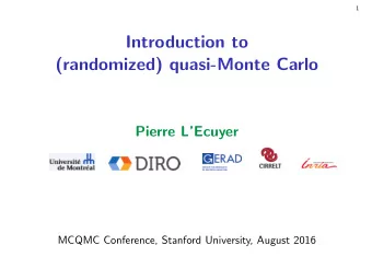 Draft  Introduction to  (randomized) quasi-Monte Carlo  Pierre LEcuyer  MCQMC Conference,