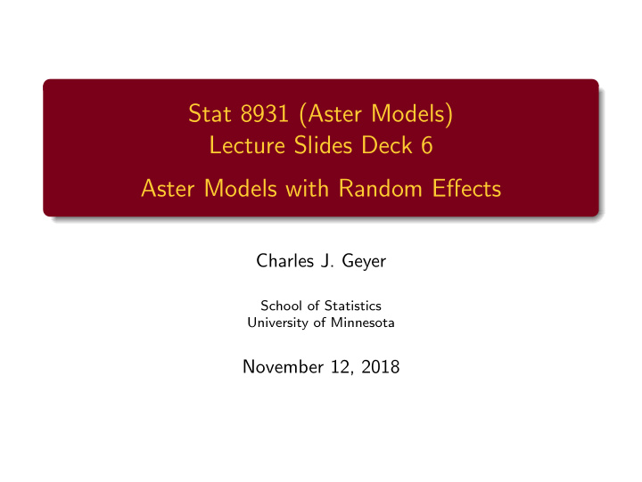 stat 8931 aster models lecture slides deck 6 aster models