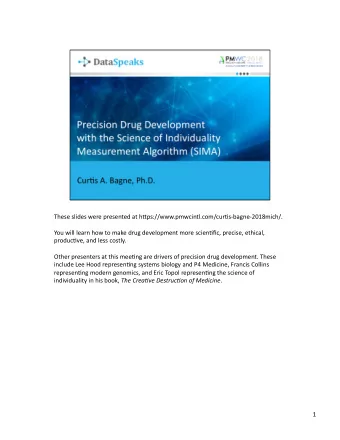 These slides were presented at h/ps://www.pmwcintl.com/cur7s-bagne-2018mich/.  You will learn how