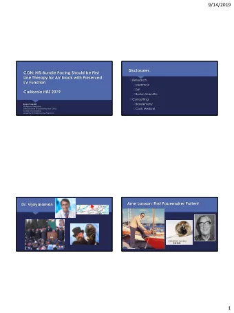 1  9/14/2019  Traditional Pacemakers  What Are We Really Comparing?  HIS-Bundle Pacing has been