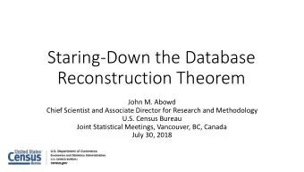 Reconstruction Theorem  John M. Abowd  Chief Scientist and Associate Director for Research and