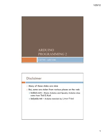 Disclaimer  Many of these slides are mine  But, some are stolen from various places on the