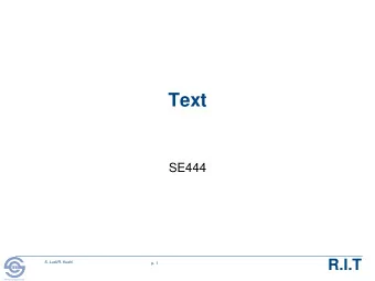 Text  SE444  R.I.T  S. Ludi/R. Kuehl  p. 1  R I T  Software Engineering  Text Topics  Human