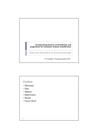 Outline  Motivation  Data  Method  Experiments  Results  Future Work  Studies on