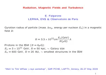 Radiation, Magnetic Fields and Turbulence  E. Falgarone  LERMA, ENS &amp; Observatoire de Paris