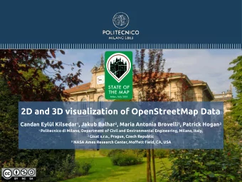 2D and 3D visualization of OpenStreetMap Data Candan Eyll Kilsedar 1 , Jakub Balhar 2 , Maria