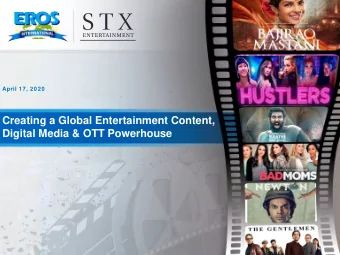 Creating a Global Entertainment Content,  Digital Media &amp; OTT Powerhouse  Disclaimer  This