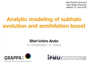 Analytic modeling of subhalo  evolution and annihilation boost  Shinichiro Ando  U. Amsterdam /
