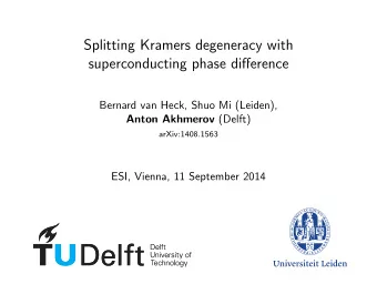 Splitting Kramers degeneracy with  superconducting phase difference  Bernard van Heck, Shuo Mi