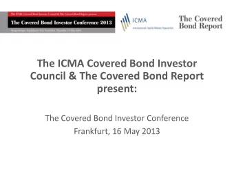 Council &amp; The Covered Bond Report  present:  The Covered Bond Investor Conference  Frankfurt,