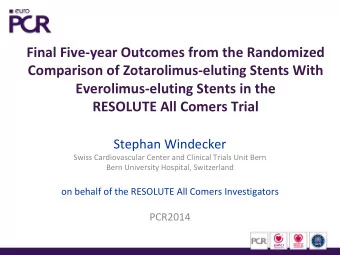 Final Five-year Outcomes from the Randomized  Comparison of Zotarolimus-eluting Stents With