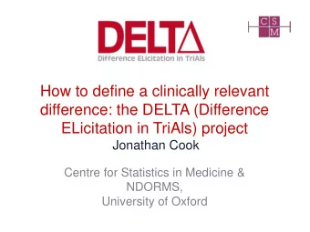 How to define a clinically relevant  difference: the DELTA (Difference  ELicitation in TriAls)