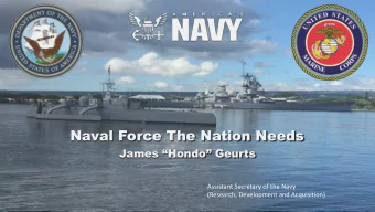 Naval Force The Nation Needs  James Hondo Geurts  Assistant Secretary of the Navy  (Research,