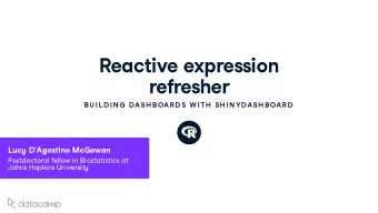 Reacti v e e x pression  refresher  BU IL D IN G  DASH BOAR D S W ITH  SH IN YDASH BOAR D L u c y D