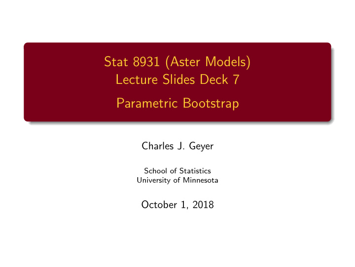 stat 8931 aster models lecture slides deck 7 parametric