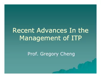 Recent Advances In the  Recent Advances In the  Management of ITP  Management of ITP  Prof  Gregory