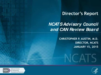 Directors Report  NCA  TS Advisory Council  and CAN Review Board  CHRISTOPHER P. AUSTIN, M.D.