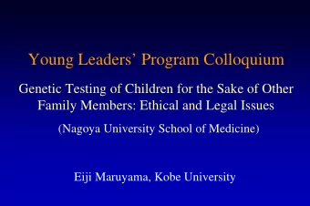 Young Leaders Program Colloquium  Genetic Testing of Children for the Sake of Other  Family