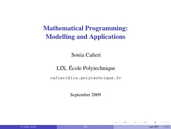 Mathematical Programming:  Modelling and Applications  Sonia Cafieri  LIX, cole Polytechnique