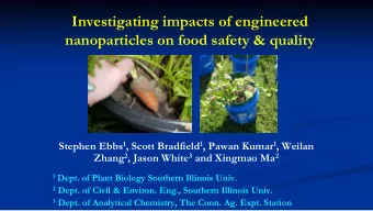 Investigating impacts of engineered  nanoparticles on food safety &amp; quality Stephen Ebbs 1 ,