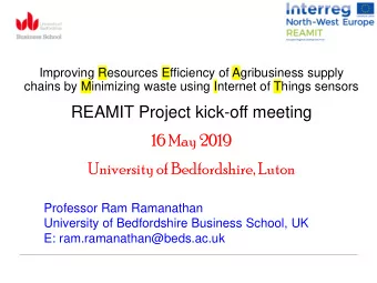 REAMIT Project kick-off meeting  16 May 2019  University of Bedfordshire, Luton  Professor Ram