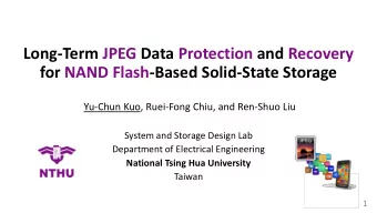 Long-Term JPEG Data Protection and Recovery  for NAND Flash-Based Solid-State Storage  Yu-Chun Kuo,