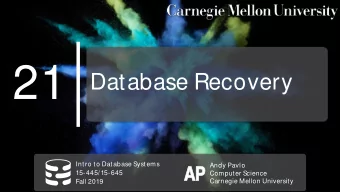 21  Database Recovery  Intro to Database Systems  Andy Pavlo  AP  AP  15-445/15-645  Computer