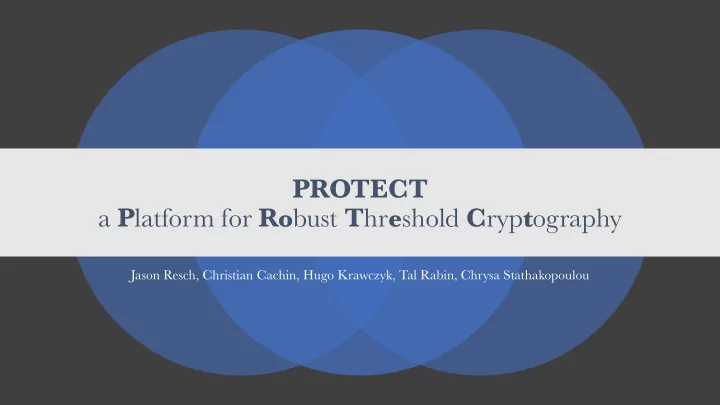 protect a p latform for ro bust t hr e shold c ryp t