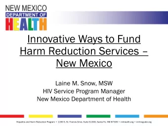 Innovative Ways to Fund Harm Reduction Services   New Mexico  Laine M. Snow, MSW  HIV Service