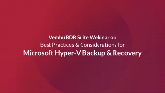 Microsoft Hyper-V Backup &amp; Recovery  15+ Years  100+  Countries  60,000+  Businesses Vembu BDR