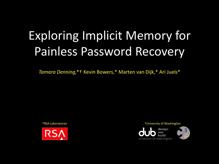 exploring implicit memory for painless password recovery