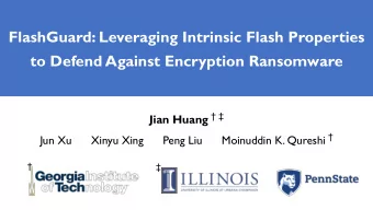 to Defend Against Encryption Ransomware Jian Huang   Jun Xu      Xinyu Xing      Peng Liu