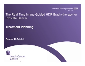 The Real Time Image Guided HDR Brachytherapy for  Prostate Cancer.  Treatment Planning  Bashar