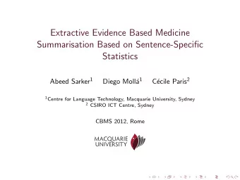 Extractive Evidence Based Medicine  Summarisation Based on Sentence-Specific  Statistics Abeed