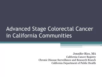 in California Communities  Jennifer Rico, MA  California Cancer Registry  Chronic Disease