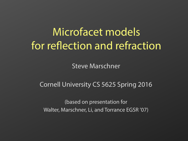 microfacet models for re fm ection and refraction