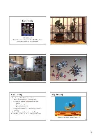 Ray Tracing  MIT EECS 6.837  Most slides are taken from Frdo Durand and Barb Cutler  Some slides