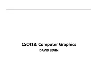 CSC418: Computer Graphics  DAVID LEVIN  Todays Topics  1. Texture mapping  2. More Ray Tracing
