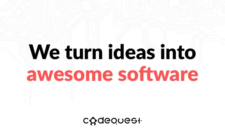 we turn ideas into awesome sofuware