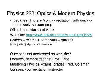 Physics 228: Optics &amp; Modern Physics  Physics 228: Optics &amp; Modern Physics   Lectures
